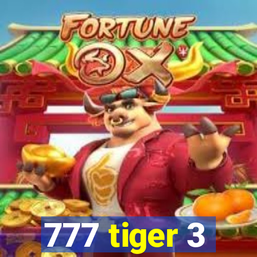 777 tiger 3